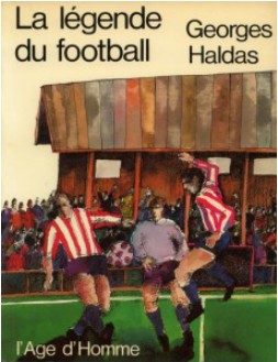 La légende du football, de Georges Haldas