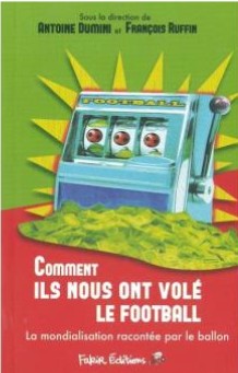 Comment ils nous ont volé le football